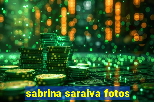 sabrina saraiva fotos